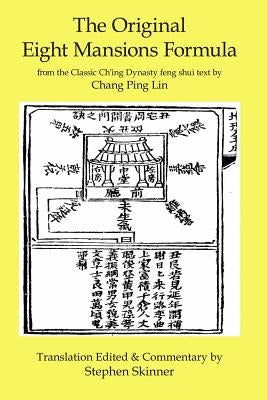 The Original Eight Mansions Formula: a Classic Ch'ing Dynasty feng shui text by Lin, Chang Ping