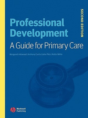 Professional Development: A Guide for Primary Care by Attwood, Margareth
