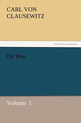On War by Von Clausewitz, Carl