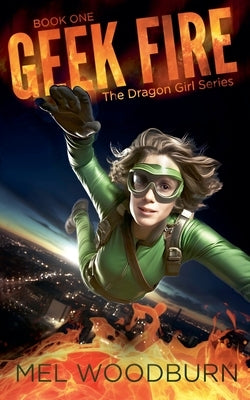 Geek Fire by Woodburn, Mel