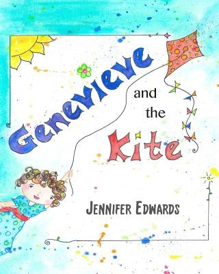 Genevieve and the Kite by Edwards, Jennifer P.