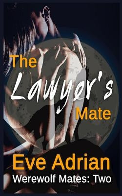 The Lawyer's Mate by Adrian, Eve
