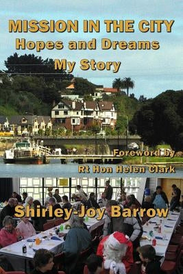 Mission in the City: Hopes and Dreams - My story by Barrow, Shirley-Joy