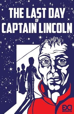 The Last Day of Captain Lincoln by Books, Exo