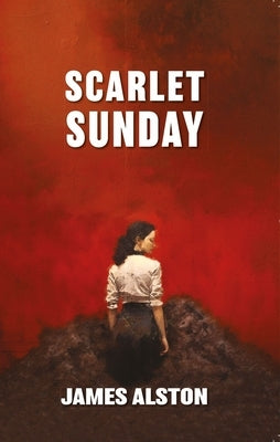 Scarlet Sunday by Alston, James