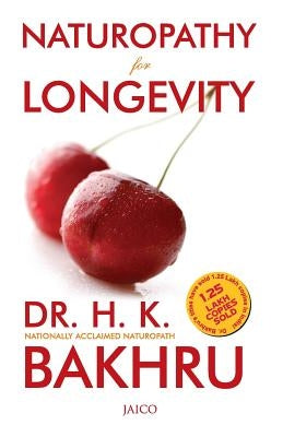 Naturopathy for Longevity by Bakhru, H. K.