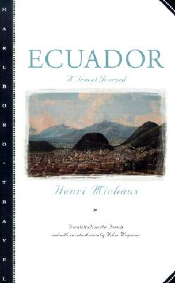 Ecuador: A Travel Journal by Michaux, Henri