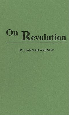 On Revolution by Arendt, Hannah