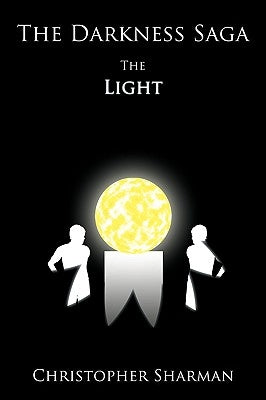 The Darkness Saga: The Light by Sharman, Christopher
