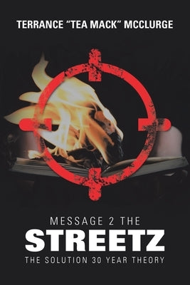 Message 2 the Streetz: The Solution 30 Year Theory by McClurge, Terrance