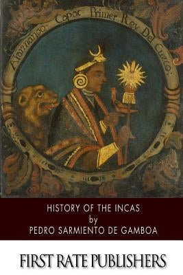 History of the Incas by De Gamboa, Pedro Sarmiento