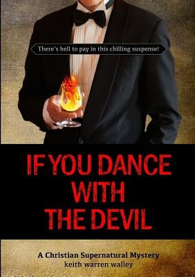 If You Dance With The Devil by Walley, Keith Warren