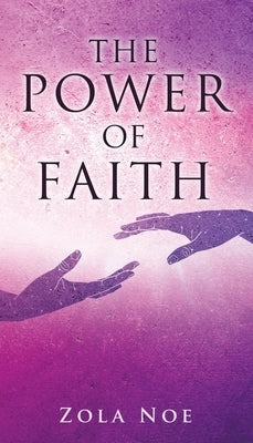 The Power of Faith by Noe, Zola