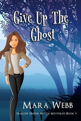 Give Up The Ghost by Webb, Mara