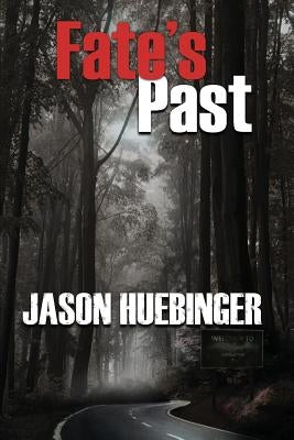 Fate's Past by Huebinger, Jason