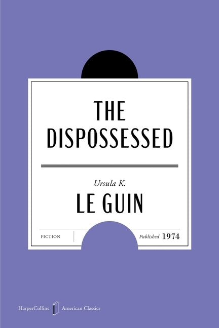 The Dispossessed American Classics Edition by Le Guin, Ursula K.