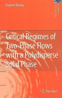 Critical Regimes of Two-Phase Flows with a Polydisperse Solid Phase by Barsky, Eugene