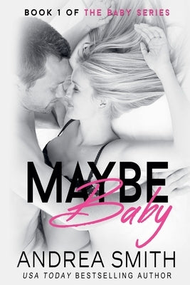 Maybe Baby by Smith, Andrea