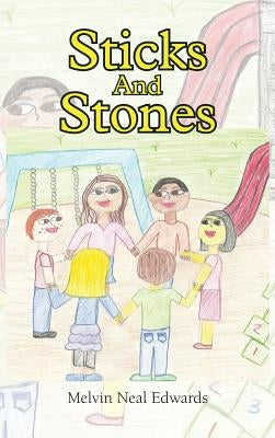 Sticks and Stones by Edwards, Melvin Neal