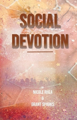 Social Devotion by Rhea, Nicole