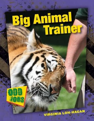 Big Animal Trainer by Loh-Hagan, Virginia