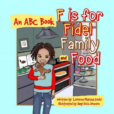 F is for Fidel, Family and Food: An ABC Book by Johnson, Amy Koch