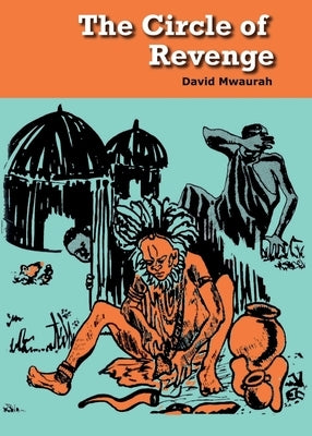 The Circle of Revenge by Mwaurah, David