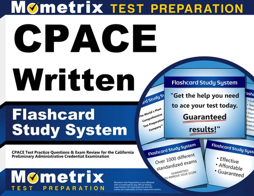 Cpace Written Flashcard Study System: Cpace Test Practice Questions & Exam Review for the California Preliminary Administrative Credential Examination by Mometrix California Teacher Certificatio
