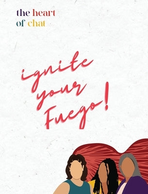 Ignite Your Fuego!: Journal Manifest Set Intentions by Hibbitts, Shauna