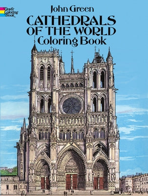 Cathedrals of the World Coloring Book by Green, John