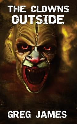 The Clowns Outside by James, Greg