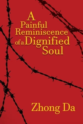 A Painful Reminiscence of a Dignified Soul by Da, Zhong