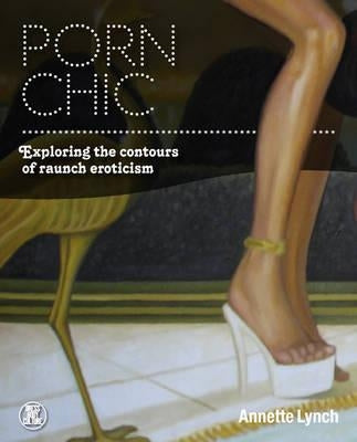 Porn Chic by Lynch, Annette