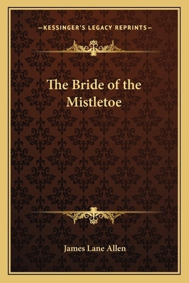 The Bride of the Mistletoe by Allen, James Lane