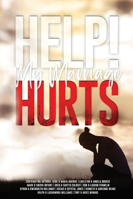 Help! My Marriage Hurts by Aguirre, Rene &. Maria
