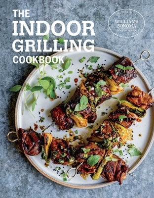 The Indoor Grilling Cookbook by Williams Sonoma Test Kitchen