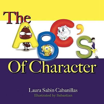 The ABC's Of Character by Cabanillas, Laura Sabin