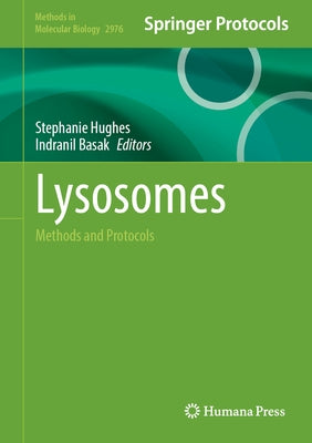 Lysosomes: Methods and Protocols by Hughes, Stephanie M.