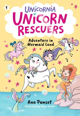 Unicorn Rescuers: Adventure in Mermaid Land by Punset, Ana