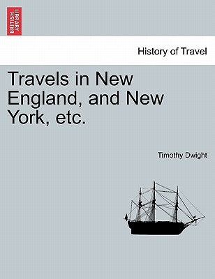 Travels in New England, and New York, etc. VOL. II by Dwight, Timothy
