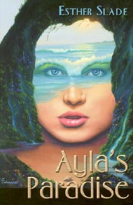 Ayla's Paradise by Slade, Esther