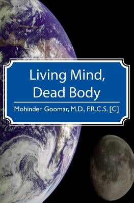 Living Mind, Dead Body by Goomar M. D., Mohinder
