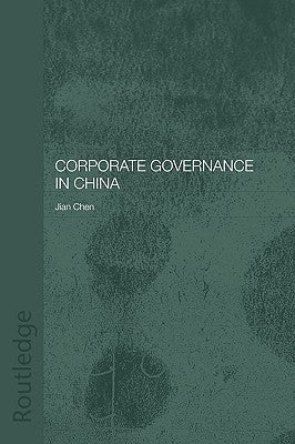 Corporate Governance in China by Chen, Jian