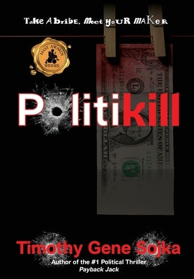 Politikill by Sojka, Timothy Gene
