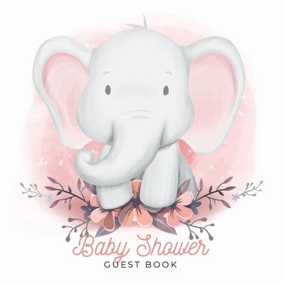 Baby Shower Guest Book: Elephant Boy & Floral Alternative Theme, Wishes to Baby and Advice for Parents, Guests Sign in Personalized with Addre by Tamore, Casiope