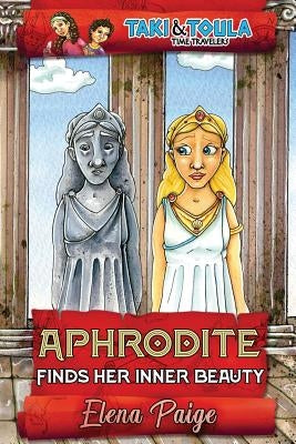 Aphrodite Finds Her Inner Beauty by Paige, Elena