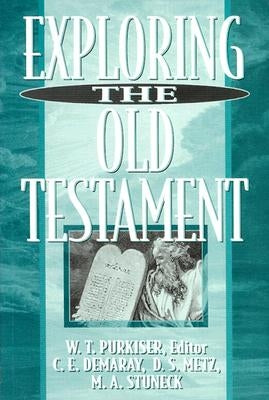 Exploring the Old Testament by Purkiser, W. T.