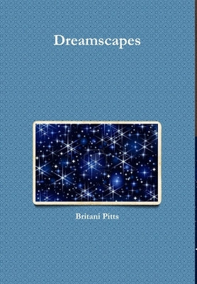 Dreamscapes by Pitts, Britani