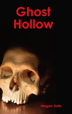 Ghost Hollow by Hultz, Megan