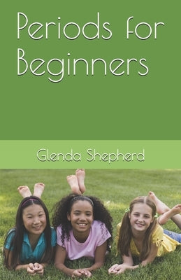 Periods for Beginners by Shepherd, Glenda